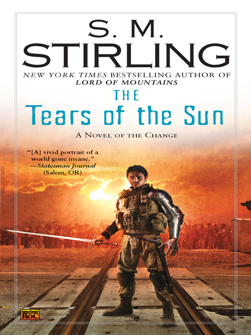 Title details for The Tears of the Sun by S. M. Stirling - Available